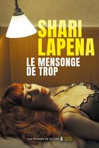 Couverture du livre « Le mensonge de trop » de Shari Lapena aux éditions Presses De La Cite