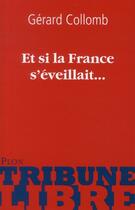 Couverture du livre « Et si la France s'éveillait... » de Gerard Collomb aux éditions Plon