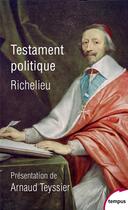 Couverture du livre « Testament politique » de Armand Jean Du Plessis De Richelieu aux éditions Tempus/perrin