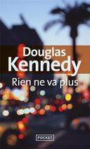Couverture du livre « Rien ne va plus » de Douglas Kennedy aux éditions Pocket