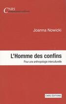 Couverture du livre « L'homme des confins » de Joanna Nowicki aux éditions Cnrs