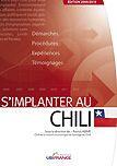 Couverture du livre « S'implanter au Chili (édition 2009/2010) » de Mission Economique D aux éditions Ubifrance