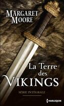 Couverture du livre « La terre des Vikings ; intégrale » de Margaret Moore aux éditions Harlequin