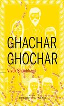 Couverture du livre « Ghachar Ghochar » de Vivek Shanbhag aux éditions Buchet Chastel