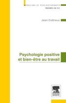 Couverture du livre « Psychologie positive et bien-être au travail » de Jean Cottraux aux éditions Elsevier-masson