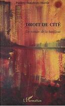 Couverture du livre « Le droit de cité ; un roman de la banlieue » de Paulette Dougherty-Martin aux éditions Editions L'harmattan