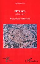 Couverture du livre « Rivarol un ecrivain controverse » de Michel Cointat aux éditions L'harmattan