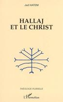 Couverture du livre « Hallaj et le christ » de Jad Hatem aux éditions Editions L'harmattan