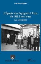 Couverture du livre « L'épopée des Espagnols à Paris de 1945 à nos jours ; les Esparisiens » de Pascale Gauthier aux éditions L'harmattan