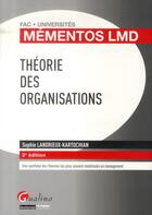 Couverture du livre « Théorie des organisations (2 édition) » de Sophie Landrieux-Kartochian aux éditions Gualino