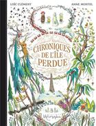 Couverture du livre « Chroniques de l'ile perdue » de Loic Clement et Anne Montel aux éditions Soleil