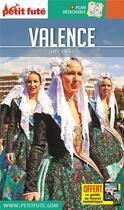 Couverture du livre « GUIDE PETIT FUTE ; CITY GUIDE : Valence en espagne 2019 petit fute+offre num + plan (édition 2019/2020) » de Collectif Petit Fute aux éditions Le Petit Fute