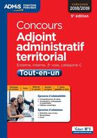 Couverture du livre « Concours adjoint administratif territorial ; externe, interne, 3e voie, catégorie C ; tout en un (concours 2018/2019) » de Olivier Bellego aux éditions Vuibert