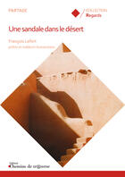 Couverture du livre « Une Sandale Dans Le Desert » de Francois Lefort aux éditions Chemins De Traverse