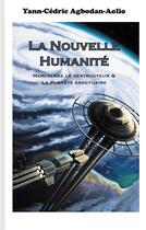 Couverture du livre « La nouvelle humanité ; hercolabe le destructeur & la planete sanctuaire » de Yann-Cedric Agbodan-Aolio aux éditions Books On Demand