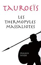 Couverture du livre « Tauroeïs les Thermopyles massaliotes » de Franck Solèze aux éditions Books On Demand