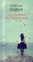 Couverture du livre « Les brumes de l'apparence » de Frederique Deghelt aux éditions Actes Sud