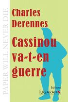 Couverture du livre « Cassinou va-t-en guerre » de Charles Derennes aux éditions Ligaran