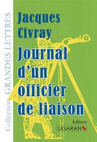 Couverture du livre « Journal d'un officier de liaison » de Jacques Civray aux éditions Ligaran