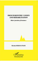 Couverture du livre « French reentry courts and rehabilitation ; mister Jourdain of desistance » de Martine Herzog-Evans aux éditions Editions L'harmattan