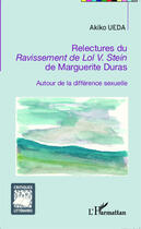 Couverture du livre « Relectures du ravissement de Lol V. Stein de Marguerite Duras ; autour de la différence sexuelle » de Akiko Ueda aux éditions Editions L'harmattan