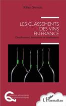 Couverture du livre « Les classements des vins en france ; classifications, distinctions et labellisations » de Kilien Stengel aux éditions L'harmattan
