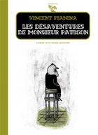 Couverture du livre « Les désaventure de monsieur patigon » de Vincent Pianina aux éditions Six Pieds Sous Terre