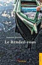 Couverture du livre « Le rendez-vous » de Riviere Jeannick aux éditions Jets D'encre