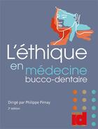 Couverture du livre « L'éthique en médecine bucco-dentaire (2e édition) » de Philippe Pirnay aux éditions Espace Id