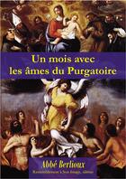 Couverture du livre « Un mois avec les âmes du Purgatoire » de Abbe Berlioux aux éditions R.a. Image