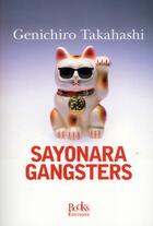 Couverture du livre « Sayonara gangsters » de Genichiro Takahashi aux éditions Books