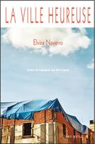 Couverture du livre « La ville heureuse » de Elvira Navarro aux éditions Orbis Tertius