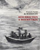 Couverture du livre « Résurrection & miséricorde » de FranÇois-Xavier Boissoudy et Francois Boesphlug aux éditions Corlevour