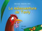 Couverture du livre « La mésaventure de Tavly » de Michelle Tanon-Lora aux éditions Les Classiques Ivoiriens