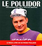 Couverture du livre « Le Poulidor » de Raymond Poulidor et Jean-Paul Brouchon aux éditions Mareuil Editions