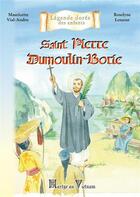 Couverture du livre « Saint Pierre Dumoulin-Borie : martyr au Vietnam » de Mauricette Vial-Andru aux éditions Saint Jude