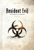 Couverture du livre « Resident evil - des zombies et des hommes - volume 2 » de Patrick Hellio aux éditions Third Editions