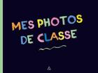 Couverture du livre « Mes photos de classe » de Dominique Foufelle aux éditions Hachette Pratique