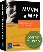 Couverture du livre « MVVM et WPF ; coffret de 2 livres : le développement d'applications .NET » de Benjamin Laffont et Benoit Prieur aux éditions Eni