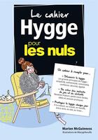 Couverture du livre « Le cahier hygge pour les nuls » de Marion Mcguiness et Marygribouille aux éditions First