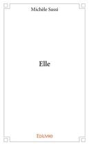 Couverture du livre « Elle » de Sassi Michele aux éditions Edilivre