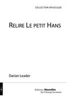 Couverture du livre « Relire le petit Hans » de Darian Leader aux éditions Nouvelles Du Champ Lacanien