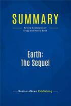 Couverture du livre « Earth: The Sequel : Review and Analysis of Krupp and Horn's Book » de  aux éditions Business Book Summaries