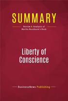 Couverture du livre « Summary: Liberty of Conscience : Review and Analysis of Martha Nussbaum's Book » de Businessnews Publishing aux éditions Political Book Summaries