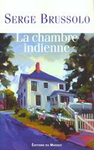 Couverture du livre « LA CHAMBRE INDIENNE » de Serge Brussolo aux éditions Editions Du Masque