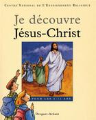 Couverture du livre « Je decouvre jesus-christ - broche » de Cner aux éditions Mame