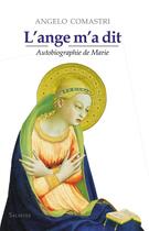 Couverture du livre « L'ange m'a dit ; autobiographie de Marie » de Angelo Comastri aux éditions Salvator