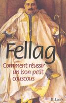 Couverture du livre « Comment réussir un bon petit couscous » de Fellag aux éditions Lattes