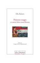 Couverture du livre « Poissons rouges et autres bêtes aussi féroces » de Ella Balaert aux éditions Des Femmes