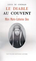 Couverture du livre « Le diable au couvent et mère Marie-Catherine Dien » de Louis De Cooman aux éditions Nel